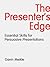 The Presenter's Edge: How To Unlock Your Inner Speaker (Bite-Sized Business Books Book 1)