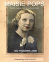 Maisie Pops - 1913-1965: happiness, hardships, health and histrionics Maisie Pops - 1913-1965: happiness, hardships, health and histrionics