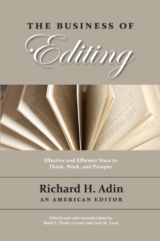 The Business of Editing: Effective and Efficient Ways to Think, Work, and Prosper (Kindle Edition)