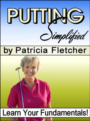 Putting Simplified (Golf Simplified Book 2)