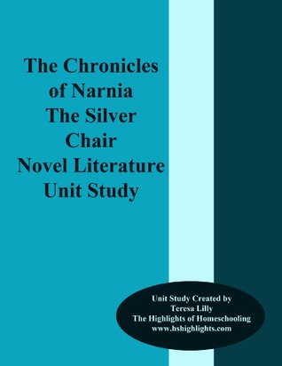 The Chronicles of Narnia: The Silver Chair Literature Unit Study C S Lewis Narnia (Kindle Edition)