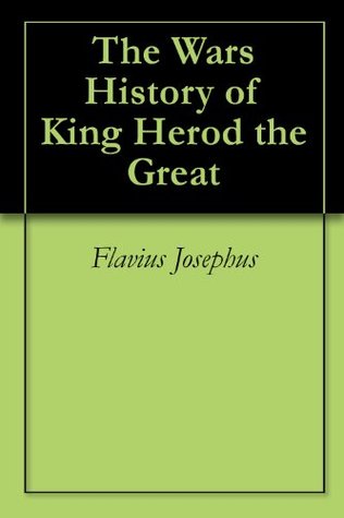 The Wars History of King Herod the Great