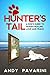 Hunter's Tail: A Dog's Guide To Human Healing, Love, and Peace
