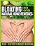 Bloating: Natural Home Remedies (2013 Edition)