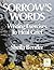 Sorrow's Words: Writing Exercises To Heal Grief