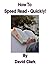 How To Speed Read - Quickly!