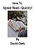 How To Speed Read - Quickly!