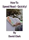 How To Speed Read - Quickly!