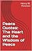Peace Quotes: The Heart and the Wisdom of Peace
