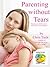 Parenting without Tears