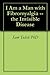 I Am a Man with Fibromyalgia -- the Invisible Disease by Sam Yulish