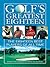 Golf's Greatest Eighteen