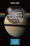 Visual Lunar and Planetary Astronomy (The Patrick Moore Practical Astronomy Series)