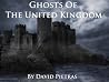 Ghosts of The United Kingdom Ghosts of The United Kingdom