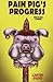 Pain Pig's Progress Book One