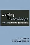 Working Knowledge: Work-Based Learning and Education Reform Working Knowledge: Work-Based Learning and Education Reform