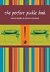 The Perfect Pickle Book