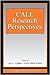 CALL Research Perspectives ...