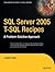 SQL Server 2005 T-SQL Recipes: A Problem-Solution Approach: A Problem Solution Approach