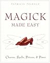 Magick Made Easy:...