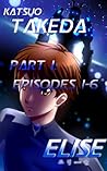 ELISE Part 1 : Episodes 1-6
