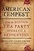 American Tempest: How the Boston Tea Party Sparked a Revolution