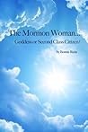 The Mormon Woman... Goddess or Second Class Citizen?