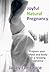 Joyful Natural Pregnancy (J...