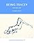 Being Tracey: Life into Art (Cv/Visual Arts Research Book 147)