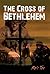The Cross of Bethlehem