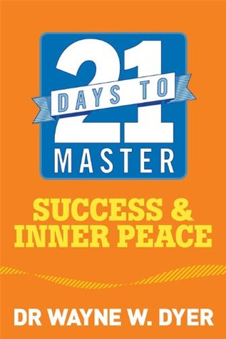 21 Days to Master Success and Inner Peace (Kindle Edition)