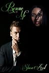 Rescue Me by Shara Azod