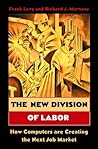 The New Division of Labor: How Computers Are Creating the Next Job Market Book cover for The New Division of Labor: How Computers Are Creating the Next Job Market