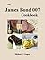 The James Bond 007 Cookbook