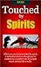 Touched by Spirits