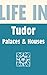 Life in Tudor Palaces & Houses by Alison Sim