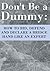 Don't Be a Dummy:HOW TO BID, DEFEND AND DECLARE A BRIDGE HAND LIKE AN EXPERT