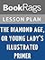 Lesson Plan The Diamond Age, or, Young Lady's Illustrated Primer by Neal Stephenson