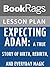 Lesson Plans Expecting Adam by BookRags Lesson Plans Expecting Adam by BookRags