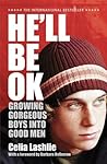 He'll Be OK: Growing Gorgeous Boys Into Good Men