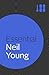 Essential Neil Young