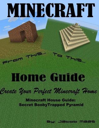 Minecraft House Guide: Secret BoobyTrapped Pyramid (Kindle Edition)