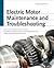 Electric Motor Maintenance and Troubleshooting by Augie Hand