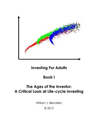 The Ages of the Investor: A Critical Look at Life-cycle Investing (Investing for Adults)