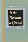 Book cover for Is the Rectum a Grave?: and Other Essays