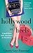 Hollywood in Heels: A Small-Town Girl's Adventures in Tinseltown