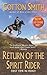 Return of the Spirit Rider by Cotton Smith Return of the Spirit Rider by Cotton Smith