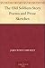 The Old Soldier's Story: Poems and Prose Sketches (1915) Poems and Prose Sketches (1915)