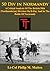 50 Div in Normandy A Critical Analysis Of The British 50th (Northumbrian) Division On D-Day And In The Battle Of Normandy by Michael S. Trench