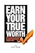 Earn Your True Worth